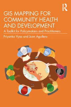 Paperback GIS Mapping for Community Health and Development: A Toolkit for Policymakers and Practitioners Book