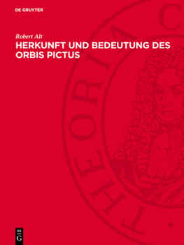 Hardcover Herkunft Und Bedeutung Des Orbis Pictus: Ein Beitrag Zur Geschichte Des Lehrbuchs [German] Book