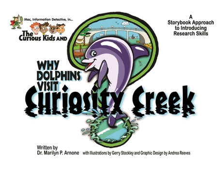 Hardcover Mac, Information Detective, in . . . the Curious Kids and Why Dolphins Visit Curiosity Creek [2 Volumes]: A Storybook Approach to Introducing Research Book