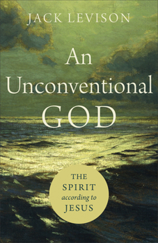 Paperback An Unconventional God: The Spirit According to Jesus Book