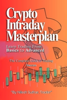 Paperback Crypto Intraday Masterplan: Learn Trading From Basics to Advanced Book