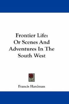 Paperback Frontier Life: Or Scenes And Adventures In The South West Book