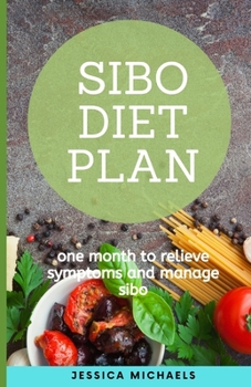 Paperback Sibo Diet Plan: One Month To Relieve Symptoms And Manage Sibo Book