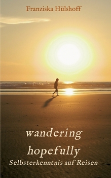 Paperback wandering hopefully: Selbsterkenntnis auf Reisen [German] Book
