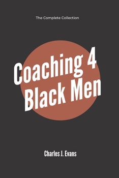 Paperback Coaching 4 Black Men: The Complete Collection Book
