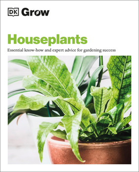 Paperback Grow Houseplants: Essential Know-How and Expert Advice for Success Book