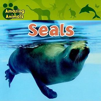 Seals - Book  of the Amazing Animals
