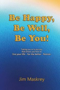 Paperback Be Happy, Be Well, Be You! Book