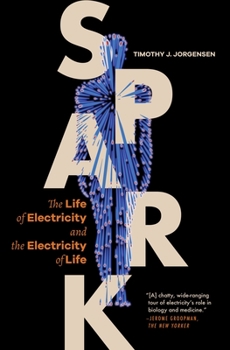 Paperback Spark: The Life of Electricity and the Electricity of Life / ]Ctimothy J. Jorgensen Book