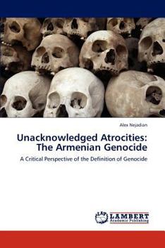 Paperback Unacknowledged Atrocities: The Armenian Genocide Book