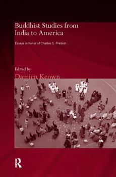 Hardcover Buddhist Studies from India to America: Essays in Honor of Charles S. Prebish Book