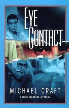 Eye Contact: A Mark Manning Mystery - Book #2 of the Mark Manning Mystery