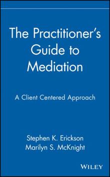 Hardcover The Practitioner's Guide to Mediation: A Client Centered Approach Book