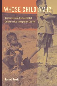 Paperback Whose Child Am I?: Unaccompanied, Undocumented Children in U.S. Immigration Custody Book