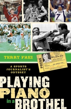 Hardcover Playing Piano in a Brothel: A Sports Journalist's Odyssey Book