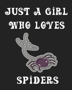 Just A Girl Who Loves Spiders: The Complete Gratitude Journal Planner And More 386 Pages Notebook Black Print 193 Days 8"x10" Thick Book