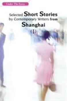 Paperback Under the Eaves: Selected Short Stories by Contemporary Writers from Shanghai (I) Book