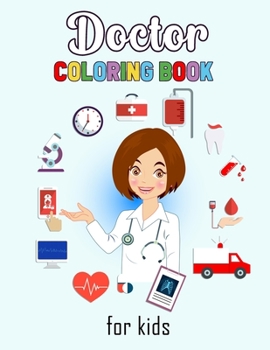 Paperback Doctor Coloring Book for Kids: Beautiful Doctor Designs Book