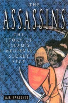 Hardcover The Assassins: The Story of Medieval Islam's Secret Sect Book