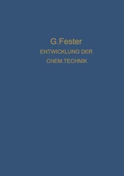 Paperback Die Entwicklung Der Chemischen Technik Bis Zu Den Anfängen Der Grossindustrie Ein Technologisch-Historischer Versuch [German] Book