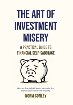 The Art of Investment Misery