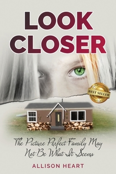 Paperback Look Closer: The Picture Perfect Family May Not Be What It Seems Book