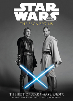 The Saga Begins: The Best of Star Wars Insider - Book  of the Best of Star Wars Insider