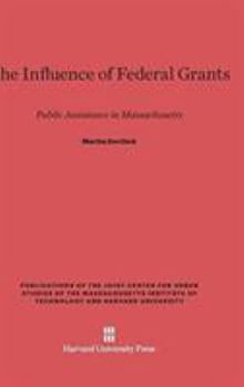 Hardcover The Influence of Federal Grants: Public Assistance in Massachusetts Book