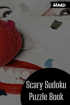 Paperback Scary Sudoku Puzzle Book: Clowns Spiders and Snakes 200 pages of Hard Sudoku fun! Great Gift Book