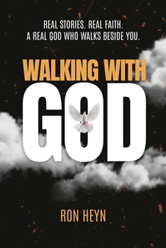 Paperback Walking With God: Real Stories. Real Faith. A Real God Who Walks Beside You. Book