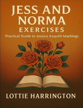 Paperback Jess and Norma Exercises: Practical Guide to Jessica Asquith Teachings Book