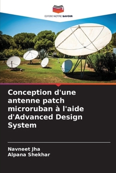 Paperback Conception d'une antenne patch microruban à l'aide d'Advanced Design System [French] Book