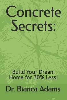 Paperback Concrete Secrets: : Build Your Dream Home for 30% Less! Book
