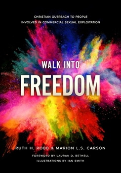 Paperback Walk Into Freedom: Christian Outreach to People Involved in Commercial Sexual Exploitation Book