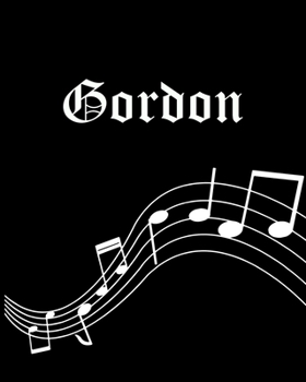 Paperback Gordon: Sheet Music Note Manuscript Notebook Paper - Personalized Custom First Name Cover - Musician Composer Instrument Compo Book