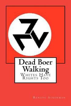 Paperback Dead Boer Walking: Whites Have Rights Too. Book