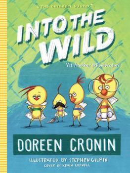 Into the Wild: Yet Another Misadventure - Book #3 of the Chicken Squad