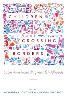 Hardcover Children Crossing Borders: Latin American Migrant Childhoods Book