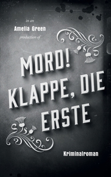 Paperback Mord! Klappe, die erste: Ein Krimi in bester Whodunit-Tradition [German] Book