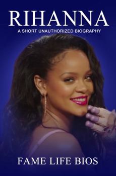 Paperback Rihanna: A Short Unauthorized Biography Book