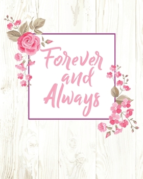 Forever and Always: (8"x10) Wedding Planning Notebook For Complete Wedding With Undated Calendar Planner, Checklist, Journal, Note and Ideas: Wedding Organizer