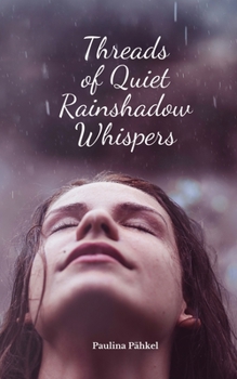 Threads of Quiet Rainshadow Whispers