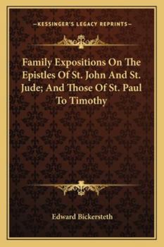 Paperback Family Expositions On The Epistles Of St. John And St. Jude; And Those Of St. Paul To Timothy Book