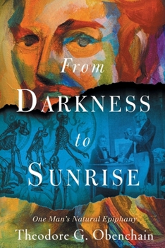 Paperback From DARKNESS to SUNRISE: One Man's Natural Epiphany Book