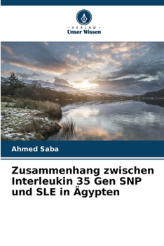 Zusammenhang zwischen Interleukin 35 Gen SNP und SLE in Ägypten (German Edition)