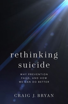 Hardcover Rethinking Suicide: Why Prevention Fails, and How We Can Do Better Book