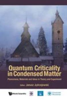 Quantum Criticality in Condensed Matter: Phenomena, Materials and Ideas in Theory and Experiment - 50th Karpacz Winter School of Theoretical Physics