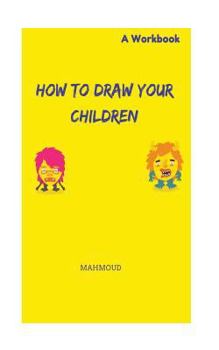 Paperback How to Draw your Children - A Workbook Book