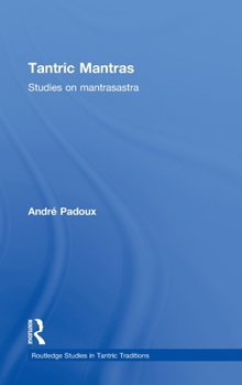 Hardcover Tantric Mantras: Studies on Mantrasastra Book