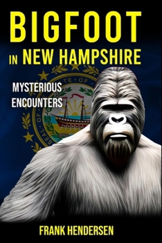 Paperback Bigfoot in New Hampshire: Mysterious Encounters Book